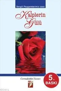 Kalplerin Gülü Sevgili Peygamberimiz