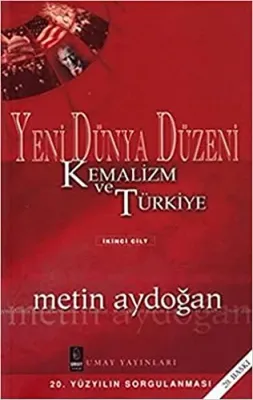 Yeni Dünya Düzeninde Kemalizm ve Türkiye I - II