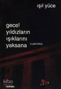 Gece! Yıldızların Işıklarını Yaksana