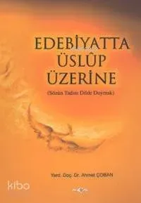 Edebiyatta Üslûp Üzerine Ahmet Çoban
