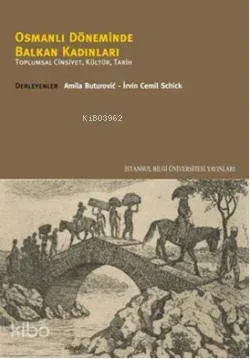 Osmanlı Döneminde Balkan Kadınları