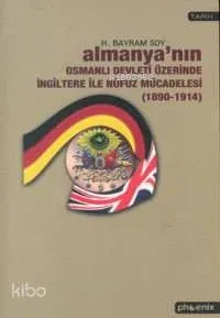 Almanya'nın Osmanlı Devleti Üzerinde İngiltere İle Nüfuz Mücadelesi 1890-1914