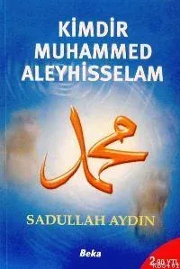 Kimdir Muhammed Aleyhisselam