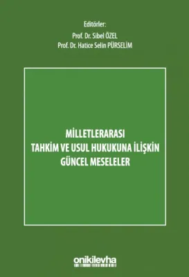 Milletlerarası Tahkim ve Usul Hukukuna İlişkin Güncel Meseleler