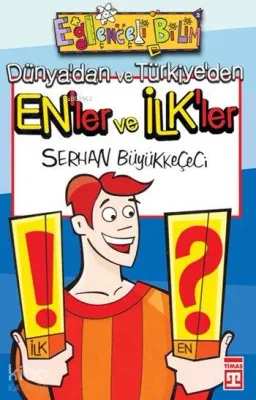 Dünya'dan ve Türkiye'den En'ler ve İlk'ler