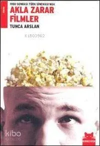 1980 Sonrası Türk Sineması'nda Akla Zarar Filmler