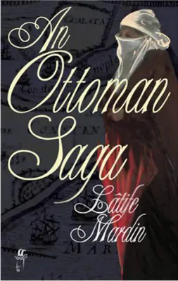 An Ottoman Saga Latife Mardin