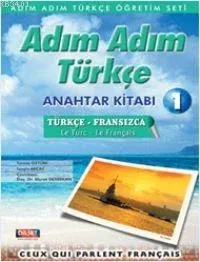 Adım Adım Türkçe 1 Anahtar Kitap (fransızca-Türkçe, Türkçe-fransızca)