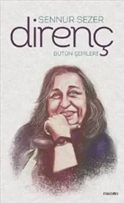 Direnç : Bütün Şiirleri
