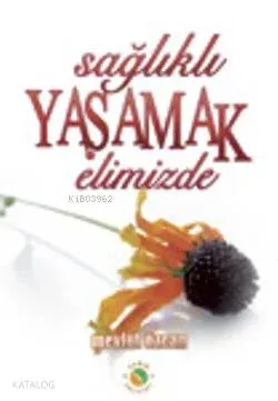 Sağlıklı Yaşamak Elimizde