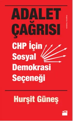 Adalet Çağrısı : CHP İçin Sosyal Demokrasi Seçeneği