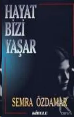 Hayat Bizi Yaşar