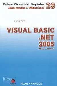 Zirvedeki Beyinler 23 Visual Basic .NET 2005 Veri Tabanı