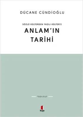 Anlam'ın Tarihi Dücane Cündioğlu