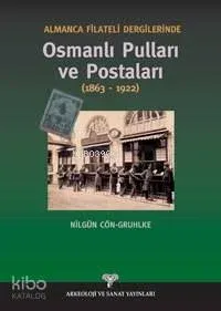 Almanca Filateli Dergilerinde Osmanlı Pulları ve Postaları (1863-1922)