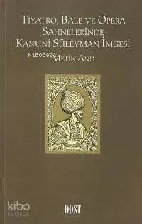 Tiyatro, Bale ve Opera Sahnelerinde Kanuni Süleyman İmgesi