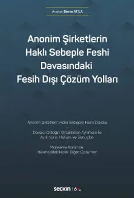 Anonim Şirketlerin Haklı Sebeple Feshi Davasındaki Fesih Dışı Çözüm Yolları