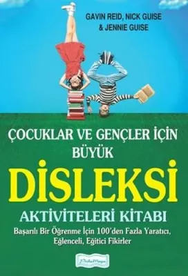 Çocuklar ve Gençler İçin Büyük Disleksi Aktiviteleri Kitabı Gavin Reid