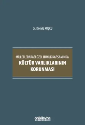 Milletlerarası Özel Hukuk Kapsamında Kültür Varlıklarının Korunması