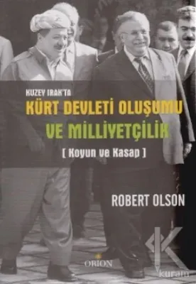 Kuzey Irak'ta Kürt Devleti Oluşumu ve Milliyetçilik Robert Olson