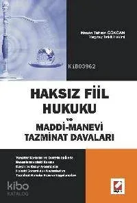 Haksız Fiil Hukuku ve Maddi - Manevi Tazminat Davaları /Ciltli
