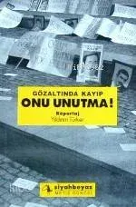 Gözaltında Kayıp Onu Unutma