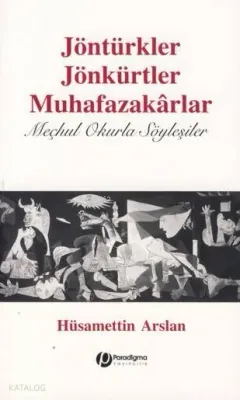 Jöntürkler Jönkürtler Muhafazakârlar