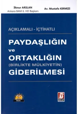 Paydaşlığın ve Ortaklığın (Birlikte Mülkiyetin) Giderilmesi