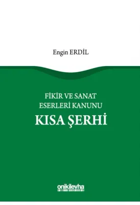 Fikir ve Sanat Eserleri Kanunu Kısa Şerhi