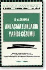 İş Yaşamında Anlaşmazlıkların Yapıcı Çözümü
