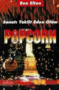 Popcorn: Sanatı Taklit Eden Ölüm