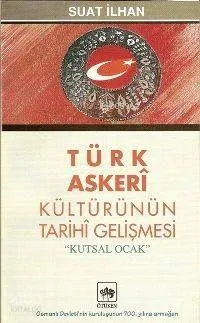 Türk Askerî Kültürünün Tarihî Gelişmesi