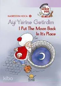 Ayı Yerine Getirdim / I Put The Moon Back In Its
