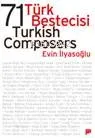 71 Türk Bestecisi Turkish Composers
