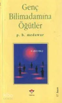 Genç Bilim Adamına Öğütler