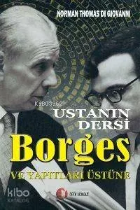 Ustanın Dersi Borges ve Yapıtları Üstüne