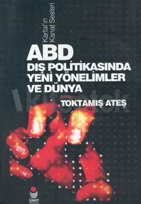ABD Dış Politikasında Yeni Yönelimler ve Dünya