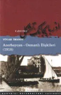Azerbaycan - Osmanlı İlişkileri (1918)