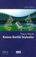 Topsuz Alanda Kırmızı Kartlık Söylemler