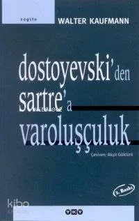Dostoyevski'den Sartre'a Varoluşçuluk 4.baskı