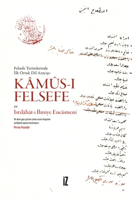 Kâmûs-ı Felsefe ve Istılâhât-ı İlmiye Encümeni - Recep Alpyağıl
