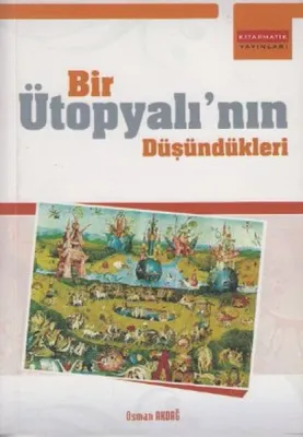 Bir Ütopyalının Düşündükleri
