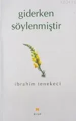 Giderken Söylenmiştir