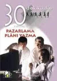 30 Dakikada Pazarlama Planı Yazma