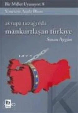 Avrupa Tuzağında Mankurtlaşan Türkiye