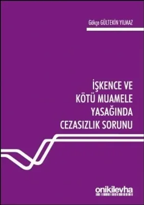 İşkence ve Kötü Muamele Yasağında Cezasızlık Sorunu