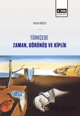 Türkçede Zaman, Görünüş ve Kiplik Ahmet Benzer