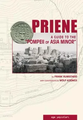 Priene A Guide To The "Pompeii Of Asia Minor" (Ciltli)