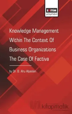 Knowledge Management Within The Context Of Business Organizations The Case Of Factiva