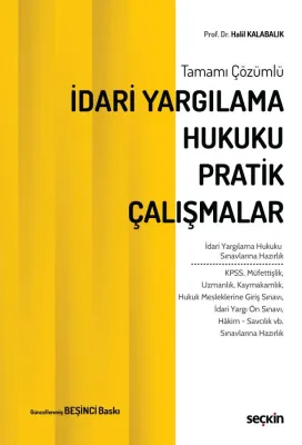 Tamamı Çözümlü İdari Yargılama Hukuku Pratik Çalışmalar